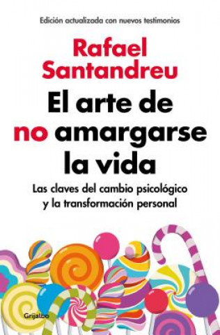 Kniha El arte de no amargarse la vida / The Art of Not Be Resentful Rafael Santandreu