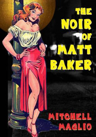 Könyv The Noir of Matt Baker Mitchell Maglio