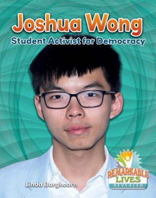 Knjiga Joshua Wong: Student Activist for Democracy Linda Barghoorn