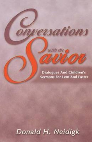 Carte Conversations with the Savior Donald Neidigk