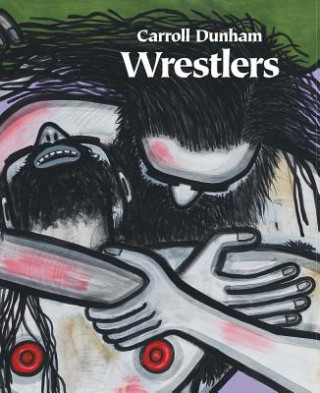 Książka Carroll Dunham - Wrestlers Alexi Worth