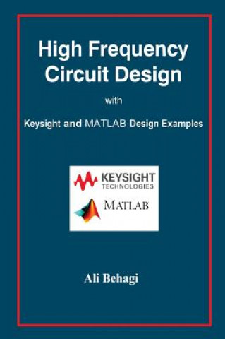 Könyv High Frequency Circuit Design: with Keysight and MATLAB Design Examples Ali Behagi
