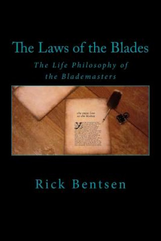 Książka The Laws of the Blades: The Life Philosophy of the Blademasters Rick Bentsen