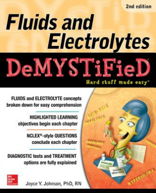 Könyv Fluids and Electrolytes Demystified, Second Edition Joyce Y. Johnson