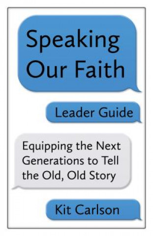 Carte Speaking Our Faith Leader Guide Kit Carlson
