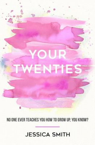 Carte Your Twenties Jessica Smith