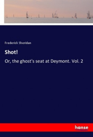 Knjiga Shot! Frederick Sheridan