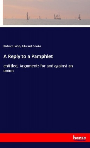 Kniha A Reply to a Pamphlet Richard Jebb