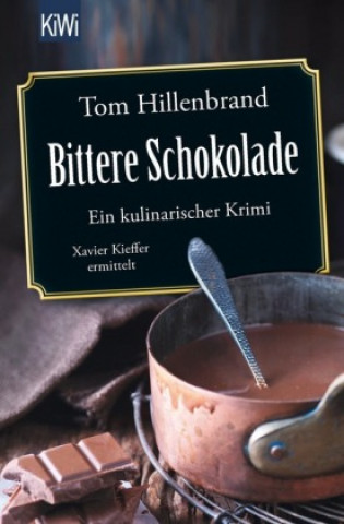 Kniha Bittere Schokolade Tom Hillenbrand