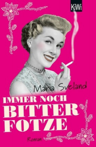 Buch Immer noch Bitterfotze Maria Sveland