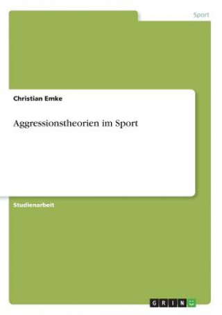 Książka Aggressionstheorien im Sport Christian Emke