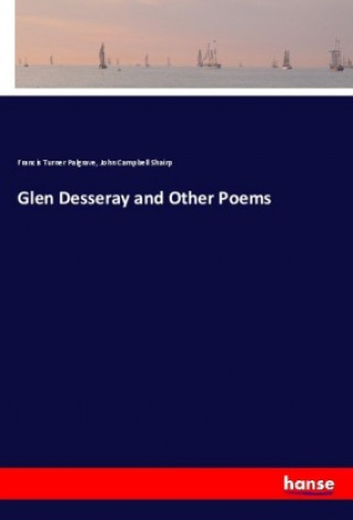 Kniha Glen Desseray and Other Poems Francis Turner Palgrave