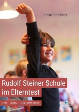 Kniha Rudolf Steiner Schule im Elterntest Heinz Brodbeck