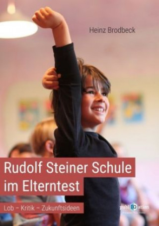 Książka Rudolf Steiner Schule im Elterntest Heinz Brodbeck