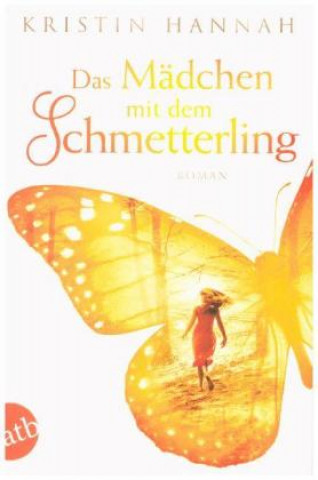 Kniha Das Mädchen mit dem Schmetterling Kristin Hannah