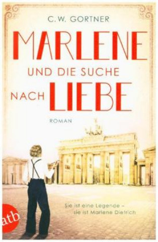 Kniha Marlene und die Suche nach Liebe C. W. Gortner