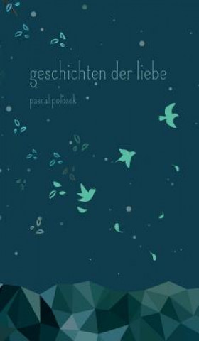 Könyv Geschichten der Liebe Pascal Polosek