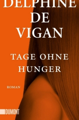 Kniha Tage ohne Hunger Delphine De Vigan