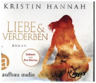 Audio Liebe und Verderben, 4 MP3-CDs Kristin Hannah