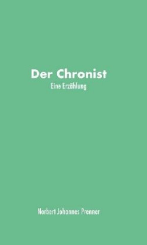 Knjiga Der Chronist Norbert Johannes Prenner