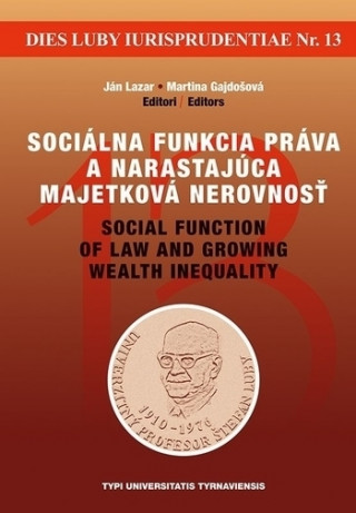 Kniha Sociálna funkcia práva a narastajúca majetková nerovnosť Ján Lazar
