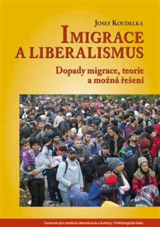 Kniha Imigrace a liberalismus Josef Koudelka