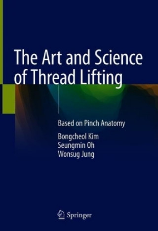 Könyv Art and Science of Thread Lifting Bongcheol Kim
