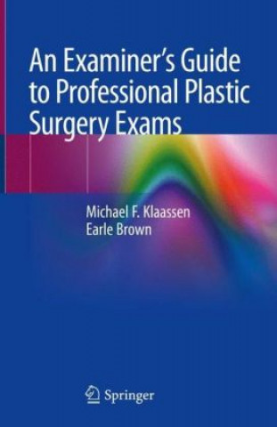 Kniha Examiner's Guide to Professional Plastic Surgery Exams Michael F. Klaassen