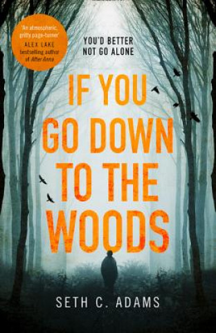 Książka If You Go Down to the Woods SETH C  ADAMS