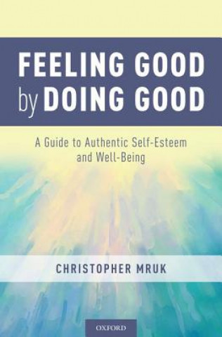 Knjiga Feeling Good by Doing Good Mruk