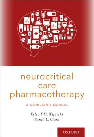 Könyv Neurocritical Care Pharmacotherapy Wijdicks