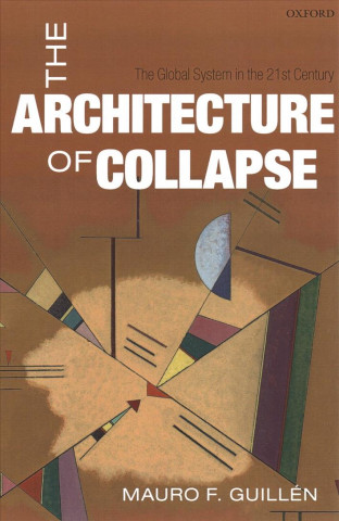 Книга Architecture of Collapse Mauro F. Guillen