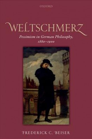 Книга Weltschmerz Frederick C. Beiser