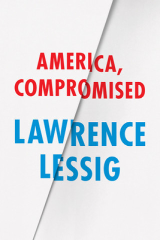 Carte America, Compromised Lawrence Lessig