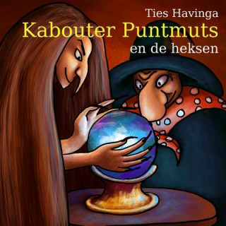 Knjiga Kabouter Puntmuts en de heksen J Ties Havinga