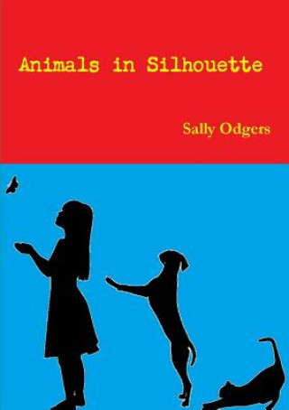 Kniha Animals in Silhouette Sally Odgers