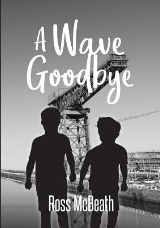 Knjiga Wave Goodbye Ross McBeath