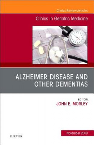 Kniha Alzheimer Disease and Other Dementias, An Issue of Clinics in Geriatric Medicine John E. Morley