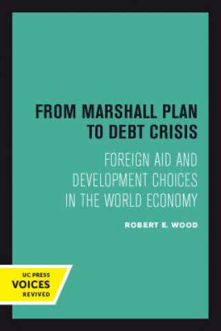 Knjiga From Marshall Plan to Debt Crisis Robert E. Wood