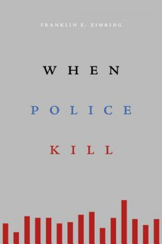 Book When Police Kill Franklin E. Zimring