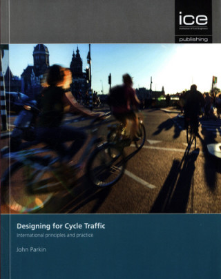 Könyv Designing for Cycle Traffic John Parkin