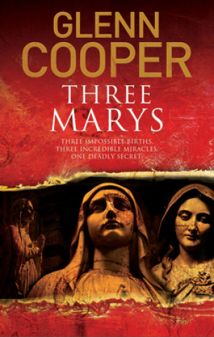 Kniha Three Marys Glenn Cooper