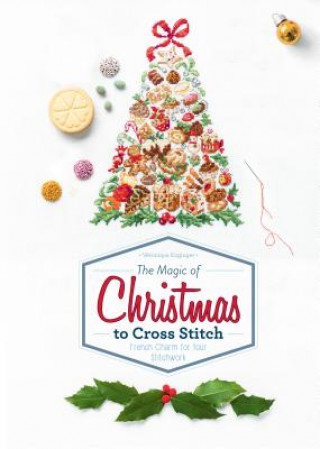 Carte Magic of Christmas to Cross Stitch: French Charm for Your Stitchwork VERONIQUE ENGINGER