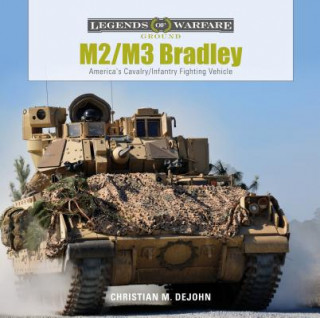 Kniha M2/M3 Bradley: America's Cavalry/Infantry Fighting Vehicle CHRISTI MARK DEJOHN