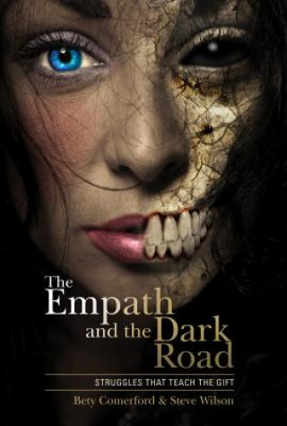 Könyv Empath and the Dark Road: Struggles that Teach the Gift STEVE WILSON.
