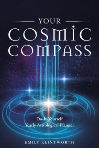 Buch Your Cosmic Compass: Do-It-Yourself Yearly Astrological Planner EMILY KLINTWORTH