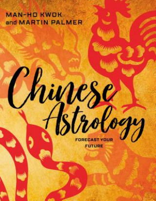 Книга Chinese Astrology: Forecast Your Future Martin Palmer