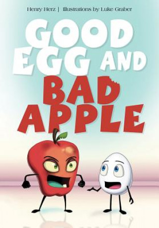 Книга Good Egg and Bad Apple HENRY HERZ