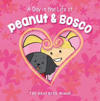 Kniha Day in the Life of Peanut and Bosco JAKE MINOR