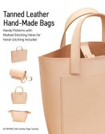 Carte Tanned Leather Hand-Made Bags: Ultimate Techniques YOKO GANAHA
